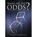What Are The Odds?: Are You Willing To Gamble With Your Eternity?