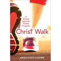 Christ Walk: A 40-Day Spiritual Fitness Program