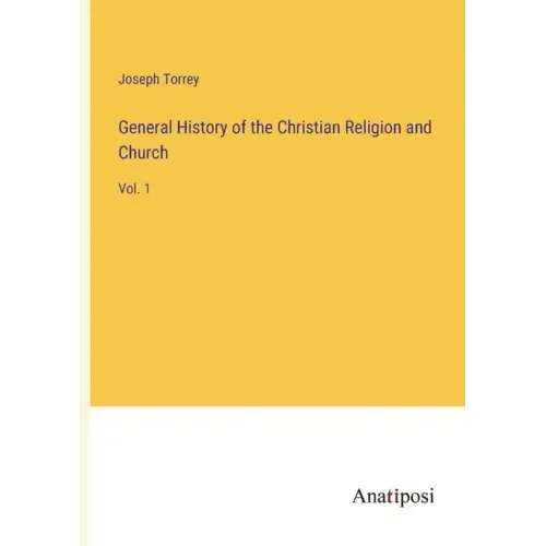 General History of the Christian Religion and Church: Vol. 1