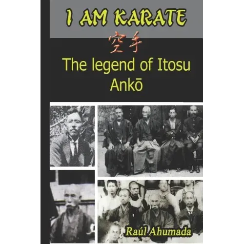 I Am Karate: The legend of Itosu Ankō
