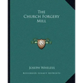 The Church Forgery Mill