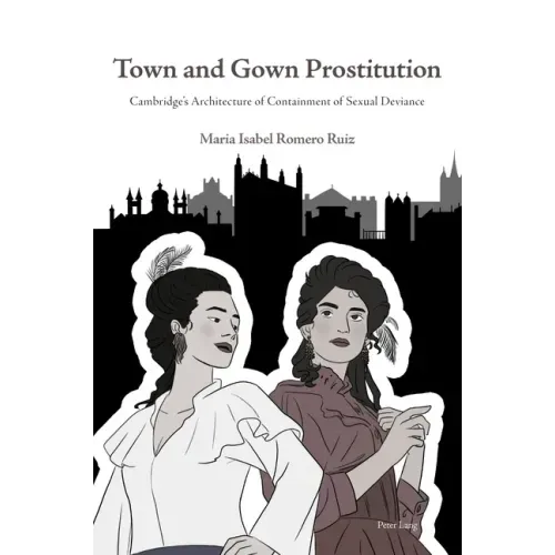 Town and Gown Prostitution: Cambridge's Architecture of Containment of Sexual Deviance