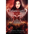 Valiant Light: A Demon Trappers Novel