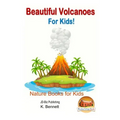 Beautiful Volcanoes For Kids!