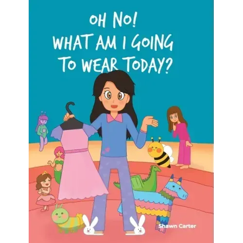 Oh No! What Am I Going to Wear Today?
