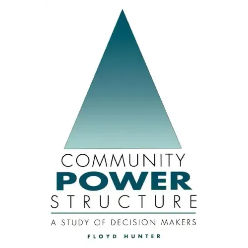Community Power Structure: A Study of Decision Makers