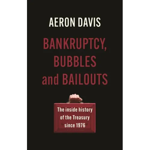 Bankruptcy, bubbles and bailouts: The inside history of the Treasury since 1976