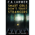 Smart Girls Don't Trust Strangers