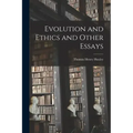 Evolution and Ethics and Other Essays