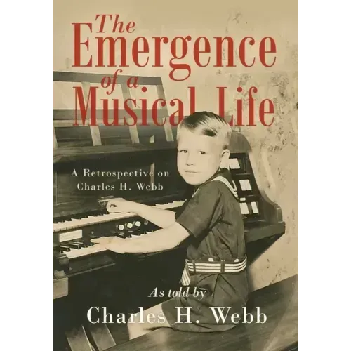 The Emergence of a Musical Life: A Retrospective on Charles H. Webb