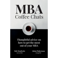 MBA Coffee Chats: Thoughtful advice on how to get the most out of your MBA