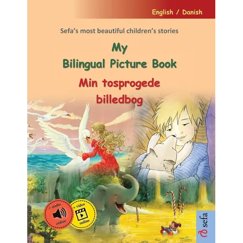 My Bilingual Picture Book - Min tosprogede billedbog (English / Danish): Sefa's most beautiful children's stories in one volume, with online audio and