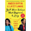 You'll Never Believe What Happened to Lacey: Crazy Stories about Racism