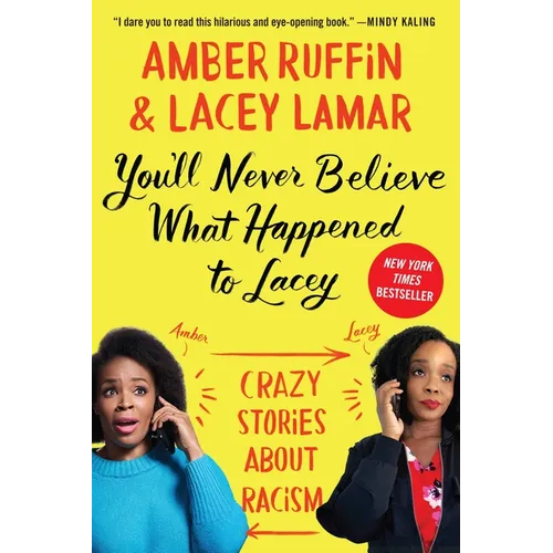 You'll Never Believe What Happened to Lacey: Crazy Stories about Racism
