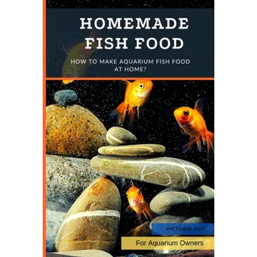 Homemade Fish Food: How to Make Aquarium Fish Food at Home?