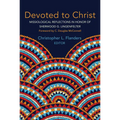 Devoted to Christ: Missiological Reflections in Honor of Sherwood G. Lingenfelter
