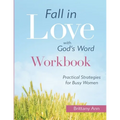Fall in Love with God's Word [WORKBOOK]: Practical Strategies for Busy Women