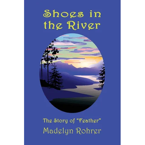Shoes in the River: The Story of "Feather"