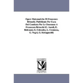Opere Matematiche Di Francesco Brioschi. Pubblicate Per Cura Del Comitato Per Le Onoranze A Francesco Brioschi (G. Ascoli, E. Beltrami, G. Colombo, L.
