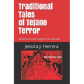 Traditional Tales of Tejano Terror: San Antonio Urban Legends Then and Now