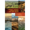 The Geology, Ecology, and Human History of the San Luis Valley