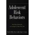 Adolescent Risk Behaviors: Why Teens Experiment and Strategies to Keep Them Safe
