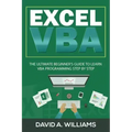 Excel VBA: The Ultimate Beginner's Guide to Learn VBA Programming Step by Step