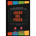 El Juego del Poder: El juego más importante de tu vida