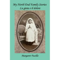 My North End Family Stories: La gioia e il dolore