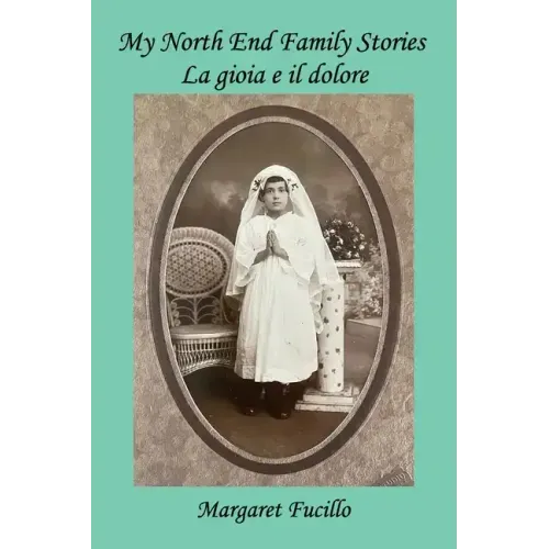 My North End Family Stories: La gioia e il dolore
