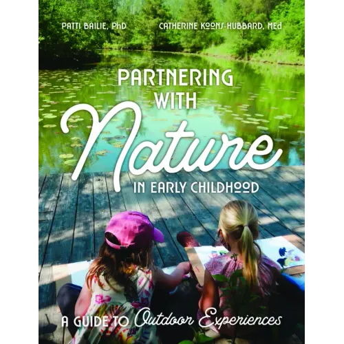 Partnering with Nature in Early Childhood: A Guide to Outdoor Experiences