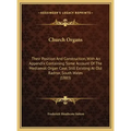 Church Organs: Their Position And Construction, With An Appendix Containing Some Account Of The Mediaeval Organ Case, Still Existing