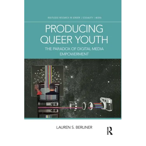 Producing Queer Youth: The Paradox of Digital Media Empowerment