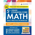 5th Grade Common Core Math: Daily Practice Workbook - Part I: Multiple Choice 1000+ Practice Questions and Video Explanations Argo Brothers (Commo