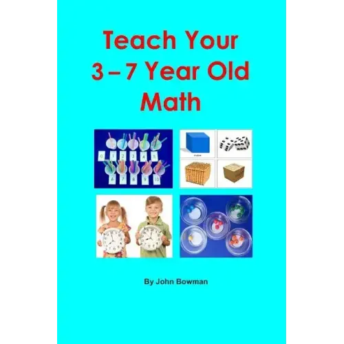 Teach Your 3-7 Year Old Math
