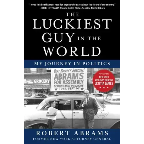The Luckiest Guy in the World: My Journey in Politics