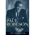 The Undiscovered Paul Robeson: Quest for Freedom, 1939 - 1976