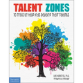 Talent Zones: 10 Tools to Help Kids Develop Their Talents