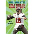 Epic Athletes: Tom Brady