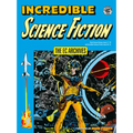 The EC Archives: Incredible Science Fiction