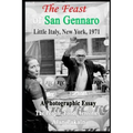 The Feast Of San Gennaro, Little Italy, New York, 1971: A Photographic Essay: The People, Food, Activities