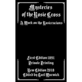 Mysteries of the Rosie Cross: A Work on the Rosicrucians