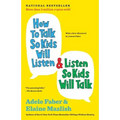 How to Talk So Kids Will Listen & Listen So Kids Will Talk