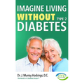 Imagine Living Without Type Two Diabetes (Revised & Updated)