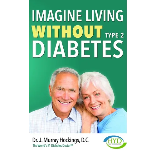 Imagine Living Without Type Two Diabetes (Revised & Updated)