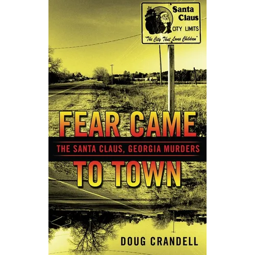 Fear Came to Town: The Santa Claus, Georgia, Murders