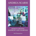 Indigo Crystal Rainbow and Diamond: Tell Themselves