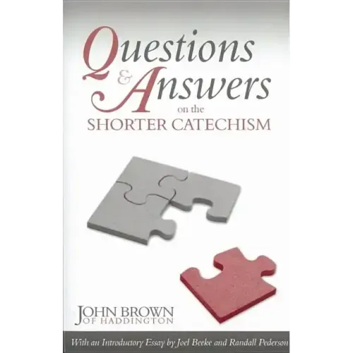 Questions & Answers on the Shorter Catechism