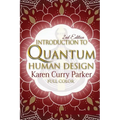 Introduction to Quantum Human Design (Color): Using the Human Design Gates for an Aligned Life