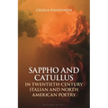 Sappho and Catullus in Twentieth-Century Italian and North American Poetry